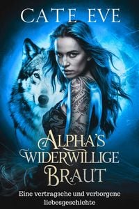 Produktbild: Alpha's widerwillige braut : Eine vertragsehe und verborgene liebesgeschichte