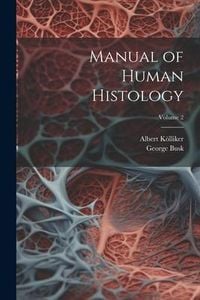 Produktbild: Manual of Human Histology; Volume 2