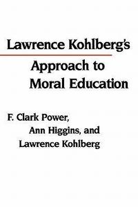 Produktbild: Power, F: Lawrence Kohlberg's Approach to Moral Education