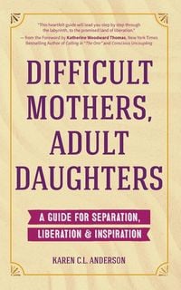 Produktbild: Difficult Mothers, Adult Daughters