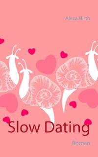 Bild vom Artikel Slow Dating vom Autor Alexa Hirth