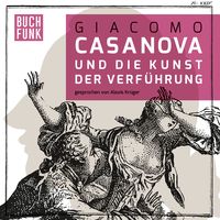Produktbild: Giacomo Casanova und die Kunst der Verf&uuml;hrung