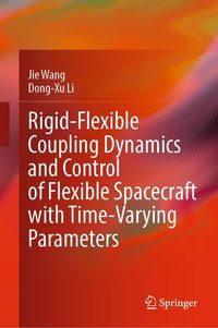 Produktbild: Rigid-Flexible Coupling Dynamics and Control of Flexible Spacecraft with Time-Varying Parameters