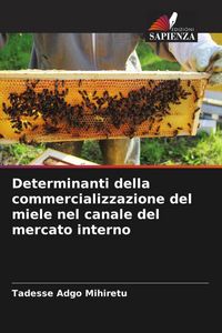 Produktbild: Determinanti della commercializzazione del miele nel canale del mercato interno