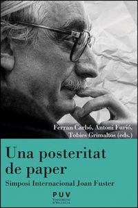 Produktbild: Una posteritat de paper : Simposi Internacional Joan Fuster : 28 de febrer, 1 i 2 de mar&ccedil; de 2022, Val&egrave;ncia
