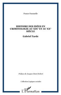 Produktbild: Histoire des idees en criminologie au XIX(deg) et au XX(deg) siecle
