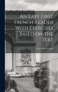 Produktbild: An Easy First French Reader With Exercises Based on the Text