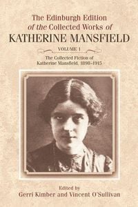 Produktbild: The Collected Fiction of Katherine Mansfield, 1898-1915
