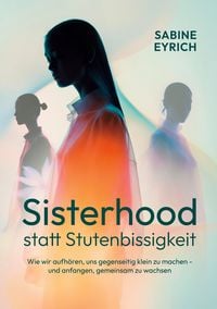 Produktbild: Sisterhood statt Stutenbissigkeit