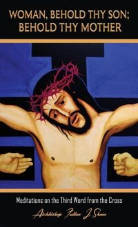 Produktbild: Woman, Behold Thy Son; Behold Thy Mother