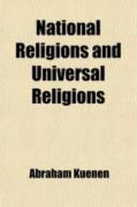 Produktbild: National Religions and Universal Religions; Lectures Delivered at Oxford and in London, in April and May, 1882