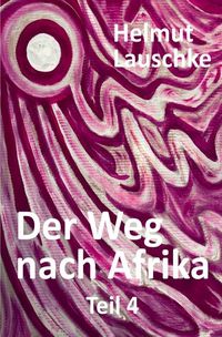 Produktbild: Der Weg nach Afrika &ndash; Teil 4