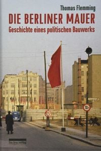Bild vom Artikel Die Berliner Mauer - Geschichte eines politischen Bauwerks vom Autor 