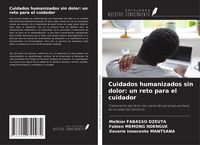 Produktbild: Cuidados humanizados sin dolor: un reto para el cuidador