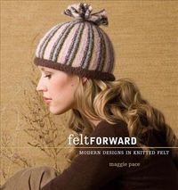 Produktbild: Felt Forward: Modern Designs in Knitted Felt