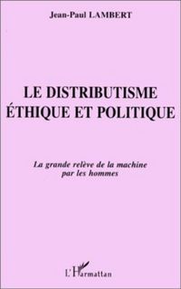 Produktbild: Le Distributisme Ethique et Politique