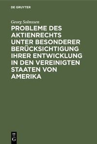 Produktbild: Probleme des Aktienrechts unter besonderer Ber&uuml;cksichtigung ihrer Entwicklung in den Vereinigten Staaten von Amerika