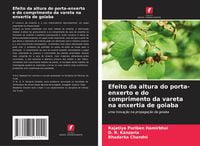 Produktbild: Efeito da altura do porta-enxerto e do comprimento da vareta na enxertia de goiaba