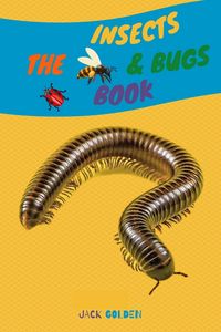 Produktbild: The Insects and Bugs Book: Explain Insect behaviors to Children in a Simple and Fun Way (Kids Love Animals)