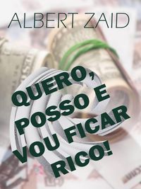 Produktbild: Quero, Posso e Vou Ficar Rico!
