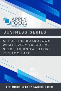 Produktbild: AI for the Boardroom: What Every Executive Needs to Know Before It's Too Late.