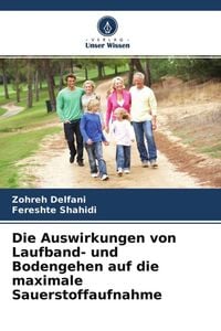 Bild vom Artikel Die Auswirkungen von Laufband- und Bodengehen auf die maximale Sauerstoffaufnahme vom Autor Zohreh Delfani