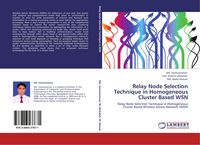 Produktbild: Relay Node Selection Technique in Homogeneous Cluster Based WSN