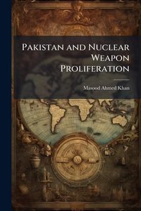 Produktbild: Pakistan and Nuclear Weapon Proliferation