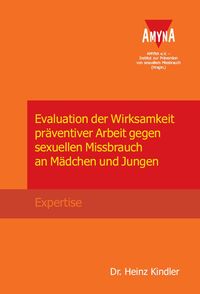 Produktbild: Evaluation der Wirksamkeit pr&auml;ventiver Arbeit gegen sexuellen Missbrauch an M&auml;dchen und Jungen