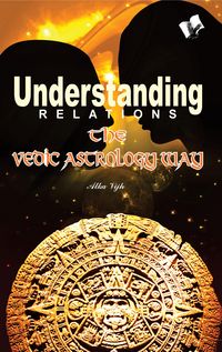 Produktbild: Understanding Relations - The Vedic Astrology Way