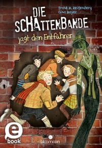 Produktbild: Die Schattenbande jagt den Entf&uuml;hrer (Schattenbande 2)
