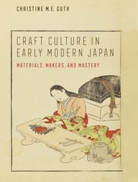 Produktbild: Craft Culture in Early Modern Japan