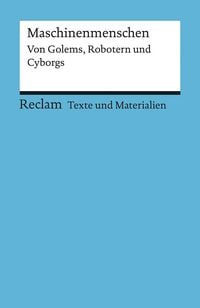 Produktbild: Maschinenmenschen. Von Golems, Robotern und Cyborgs