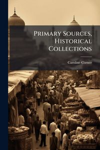 Produktbild: Primary Sources, Historical Collections
