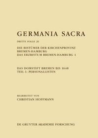 Produktbild: Die Bist&uuml;mer der Kirchenprovinz Bremen-Hamburg. Das Erzbistum Bremen-Hamburg 1: Das Domstift Bremen bis 1648. Teil 1: Personallisten