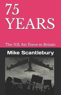 Produktbild: 75 Years: The U.S. Air Force in Britain