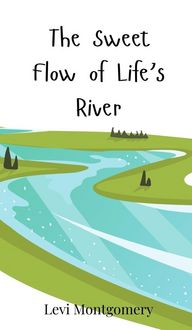 Produktbild: The Sweet Flow of Life's River