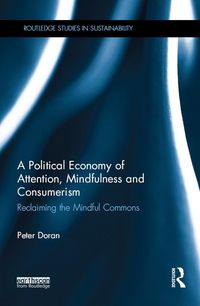 Produktbild: A Political Economy of Attention, Mindfulness and Consumerism