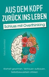 Produktbild: Aus dem Kopf zur&uuml;ck ins Leben &ndash; Schluss mit Overthinking