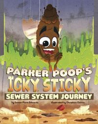 Produktbild: Parker Poop's Icky, Sticky Sewer System Journey