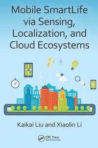 Produktbild: Mobile Smartlife Via Sensing, Localization, and Cloud Ecosystems