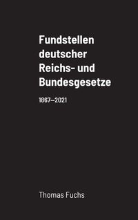 Bild vom Artikel Fundstellen deutscher Reichs- und Bundesgesetze vom Autor Thomas Fuchs