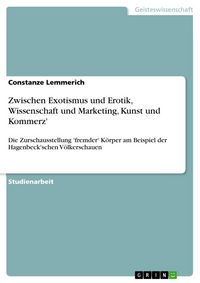 Produktbild: Zwischen Exotismus und Erotik, Wissenschaft und Marketing, Kunst und Kommerz'