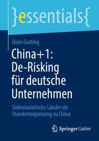 Produktbild: China+1: De-Risking f&uuml;r deutsche Unternehmen