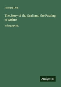 Produktbild: The Story of the Grail and the Passing of Arthur