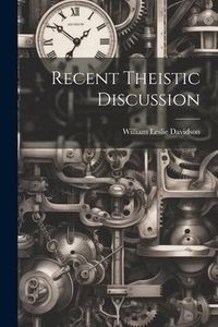 Produktbild: Recent Theistic Discussion [microform]