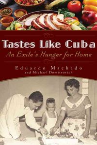Produktbild: Tastes Like Cuba: An Exile's Hunger for Home