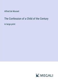 Bild vom Artikel The Confession of a Child of the Century vom Autor Alfred de Musset