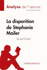 Produktbild: La disparition de Stephanie Mailer de Jo&euml;l Dicker (Analyse de l'oeuvre)