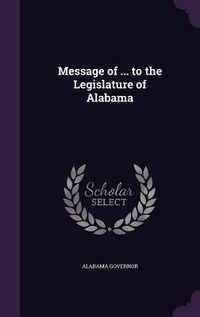 Produktbild: Message of ... to the Legislature of Alabama